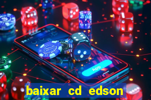 baixar cd edson gomes as 50 melhores